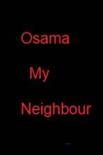 Watch Osama my Neighbour 123movieshub