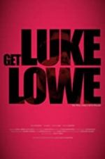 Watch Get Luke Lowe 123movieshub