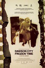 Watch Dawson City Frozen Time 123movieshub