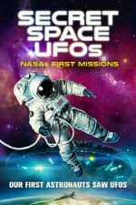 Watch Secret Space UFOs: NASA\'s First Missions 123movieshub