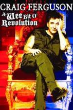 Watch Craig Ferguson A Wee Bit o Revolution 123movieshub