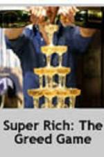 Watch Super Rich: The Greed Game 123movieshub