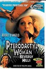 Watch Pterodactyl Woman from Beverly Hills 123movieshub