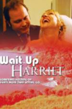 Watch Wait Up Harriet 123movieshub