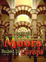 Watch When the Moors Ruled in Europe 123movieshub