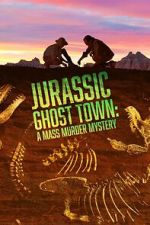 Watch Jurassic Ghost Town: A Mass Murder Mystery (TV Special 2023) 123movieshub