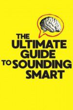 Watch The Ultimate Guide to Sounding Smart 123movieshub