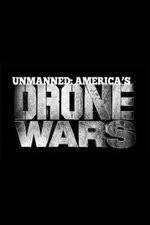 Watch Unmanned: America's Drone Wars 123movieshub