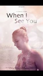 Watch When I See You (Short 2018) 123movieshub
