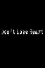Watch Don't Lose Heart 123movieshub