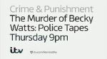 Watch The Murder of Becky Watts: Police Tapes 123movieshub