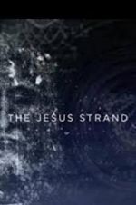 Watch The Jesus Strand: A Search for DNA 123movieshub
