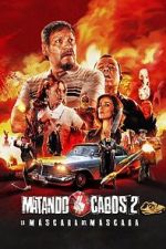 Watch Matando Cabos 2, La Mscara del Mscara 123movieshub