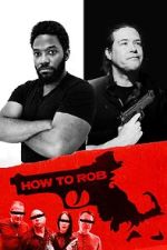 Watch How to Rob 123movieshub