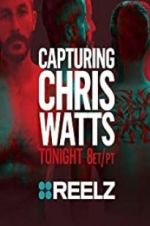 Watch Capturing Chris Watts 123movieshub