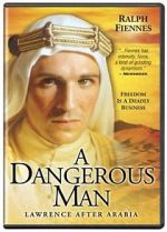 Watch A Dangerous Man: Lawrence After Arabia 123movieshub