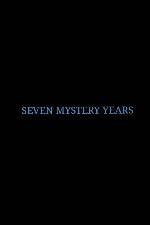 Watch 7 Mystery Years 123movieshub