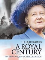 Watch The Queen Mother: A Royal Century 123movieshub