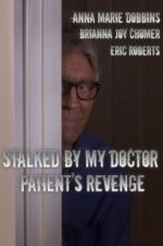 Watch Stalked by My Doctor: Patient\'s Revenge 123movieshub