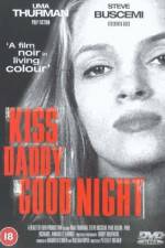 Watch Kiss Daddy Goodnight 123movieshub