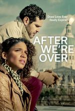 Watch After We\'re Over 123movieshub
