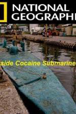 Watch National Geographic Inside Cocaine Submarines 123movieshub