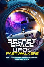 Watch Secret Space UFOs: Fastwalkers 123movieshub