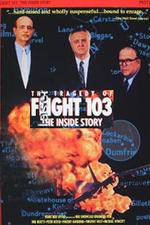 Watch The Tragedy of Flight 103: The Inside Story 123movieshub