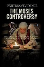 Watch Patterns of Evidence: The Moses Controversy 123movieshub