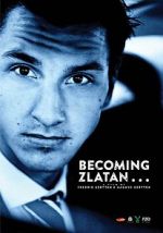 Watch Becoming Zlatan ... 123movieshub