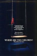 Watch Where Are the Children? 123movieshub