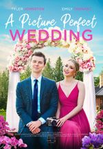Watch A Picture Perfect Wedding 123movieshub