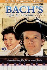 Watch Bach\'s Fight for Freedom 123movieshub