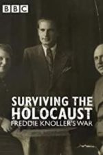 Watch Surviving the Holocaust: Freddie Knoller\'s War 123movieshub