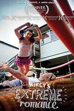 Watch Mikey\'s Extreme Romance 123movieshub