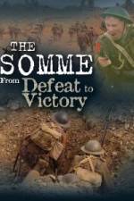 Watch The Somme From Defeat to Victory 123movieshub