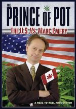 Watch Prince of Pot: The U.S. vs. Marc Emery 123movieshub