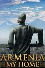 Watch Armenia, My Home 123movieshub