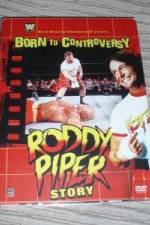 Watch WWE  Born to Controversy: The Roddy Piper Story 123movieshub