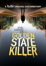 Watch Evil Among Us: The Golden State Killer 123movieshub