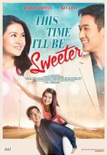Watch This Time I\'ll Be Sweeter 123movieshub