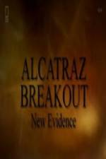Watch Alcatraz Breakout: New Evidence 123movieshub