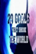 Watch 20 Goals That Shook The World 123movieshub