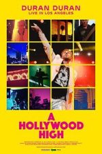 Watch Duran Duran: A Hollywood High 123movieshub