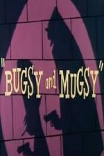 Watch Bugsy and Mugsy 123movieshub