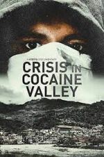 Watch Crisis in Cocaine Valley 123movieshub