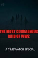 Watch The Most Courageous Raid of WWII 123movieshub