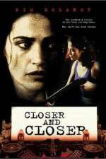 Watch Closer and Closer 123movieshub
