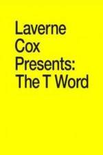 Watch Laverne Cox Presents: The T Word 123movieshub