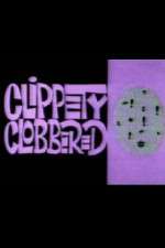 Watch Clippety Clobbered 123movieshub